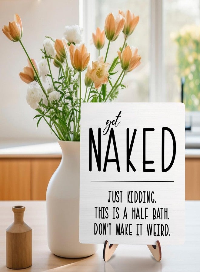 DMADNF Farmhouse Wooden Plaque Sign - Funny Half Bath Decor, 'Get Naked Just Kidding' - Art Sign for Home Bathroom Shelf, 5.9x5.9Inch (White) - Image 4